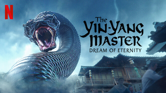 The Yin-Yang Master: Dream Of Eternity (2021) - Netflix | Flixable