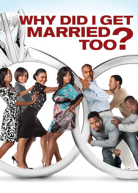 Tyler Perry's Why Did I Get Married Too?
