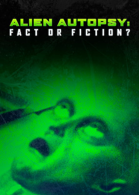 Alien Autopsy: Fact or Fiction?